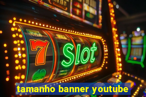 tamanho banner youtube